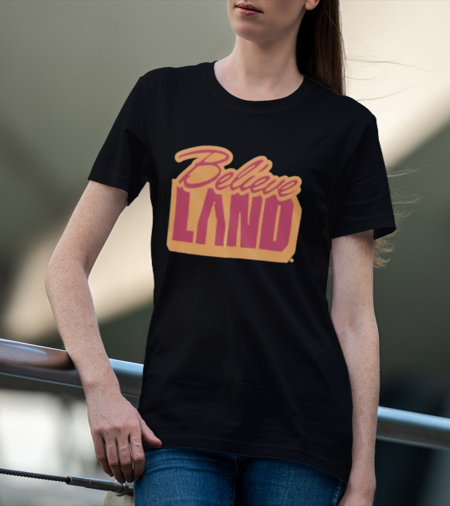 Cleveland Cavaliers Believe Land Basketball Team Spirit T-Shirt