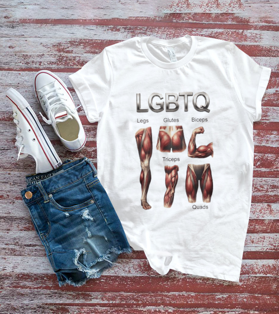 LGBTQ Legs Glutes Biceps Triceps Quads Muscle Anatomy T-Shirt