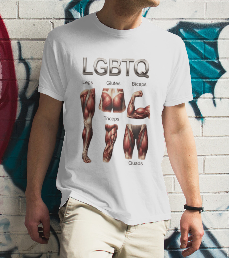 LGBTQ Legs Glutes Biceps Triceps Quads Muscle Anatomy T-Shirt