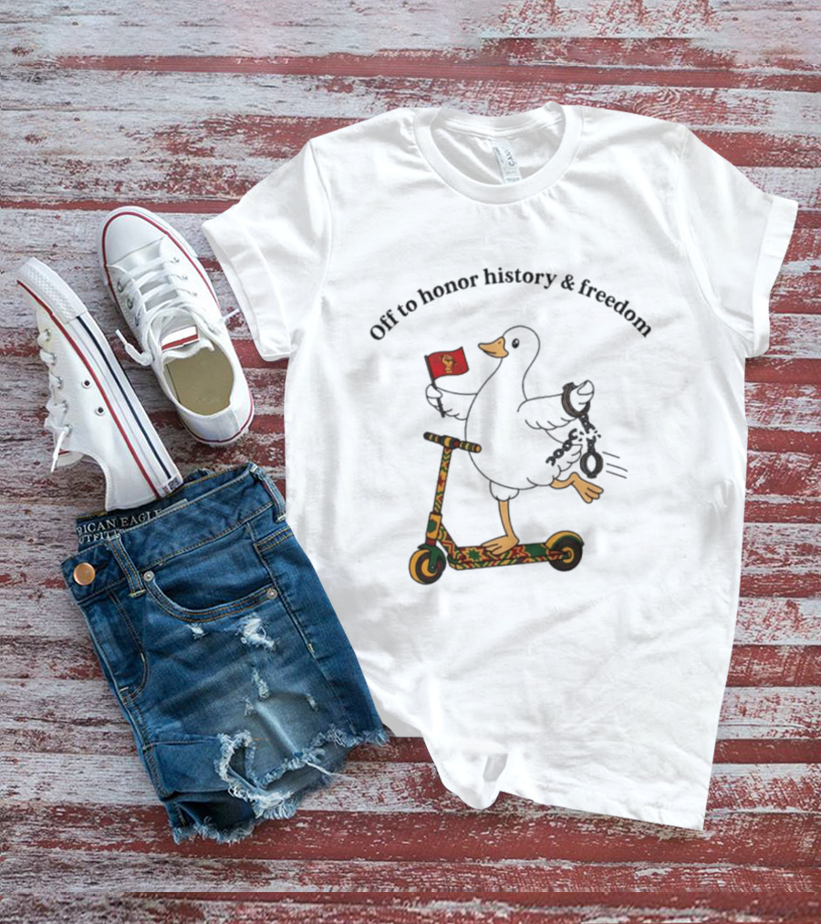 Off To Honor History And Freedom Goose On Scooter Juneteenth T-Shirt