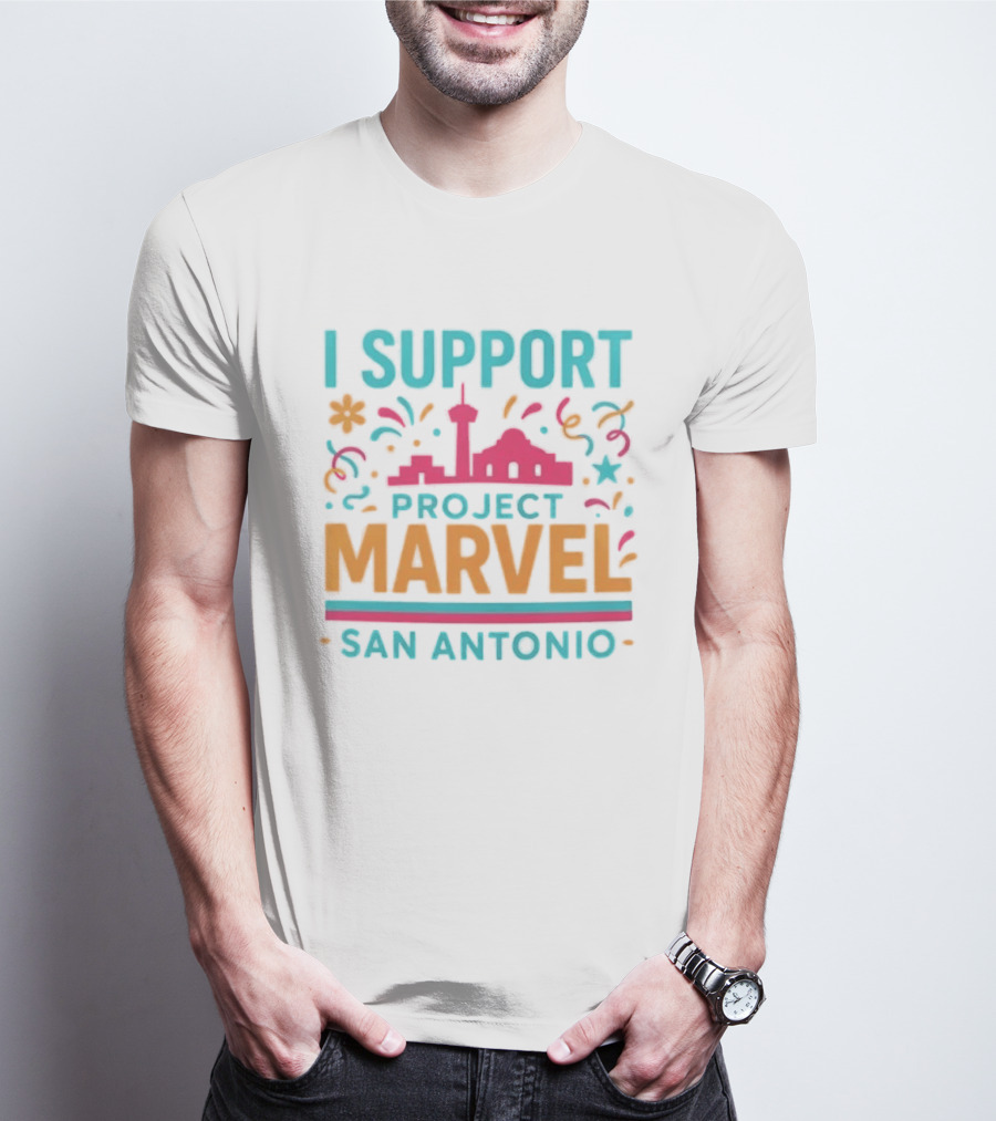 I Support Project Marvel San Antonio Fiesta Celebration T-Shirt