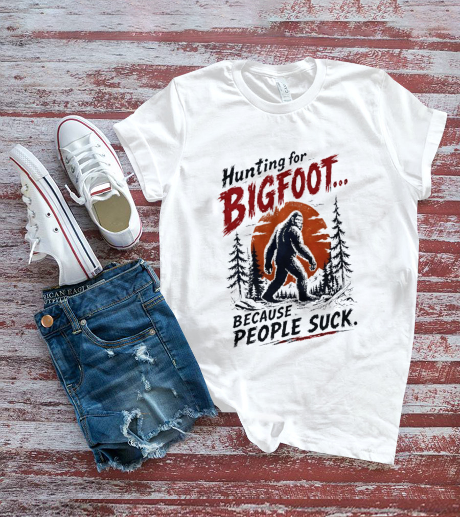 Hunting For Bigfoot Because People Suck Vintage Forest T-Shirt