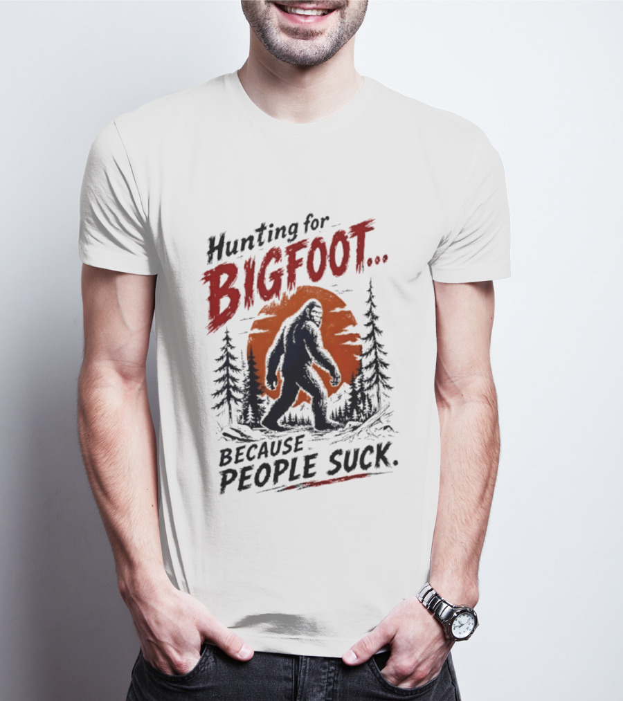 Hunting For Bigfoot Because People Suck Vintage Forest T-Shirt