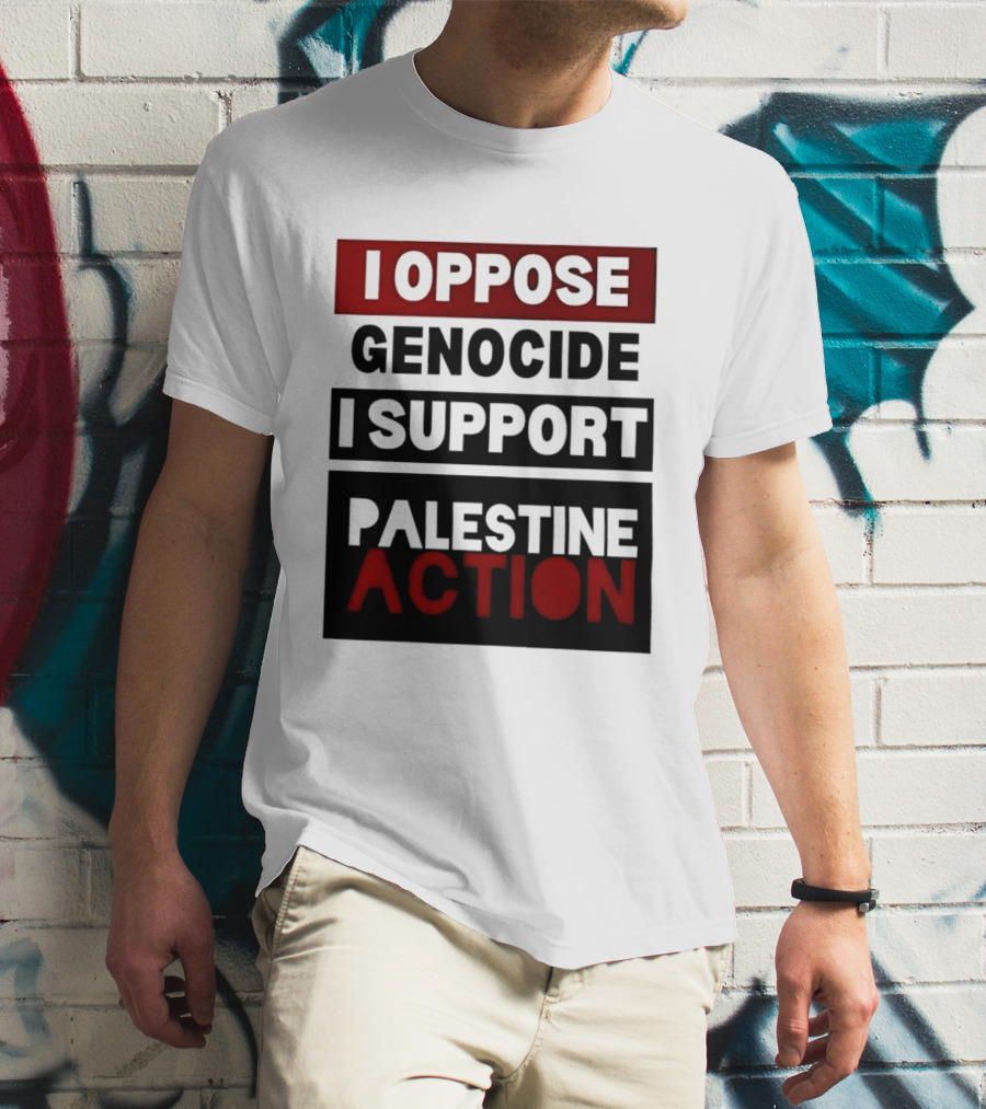 I Oppose Genocide I Support Palestine Action T-Shirt