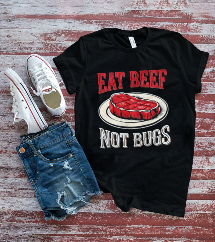 Eat Beef Not Bugs Steak Plate T-Shirt