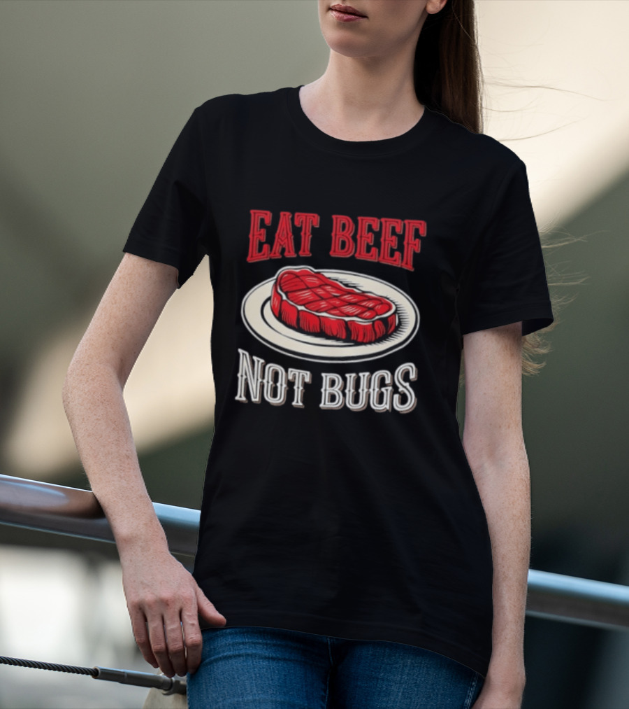Eat Beef Not Bugs Steak Plate T-Shirt