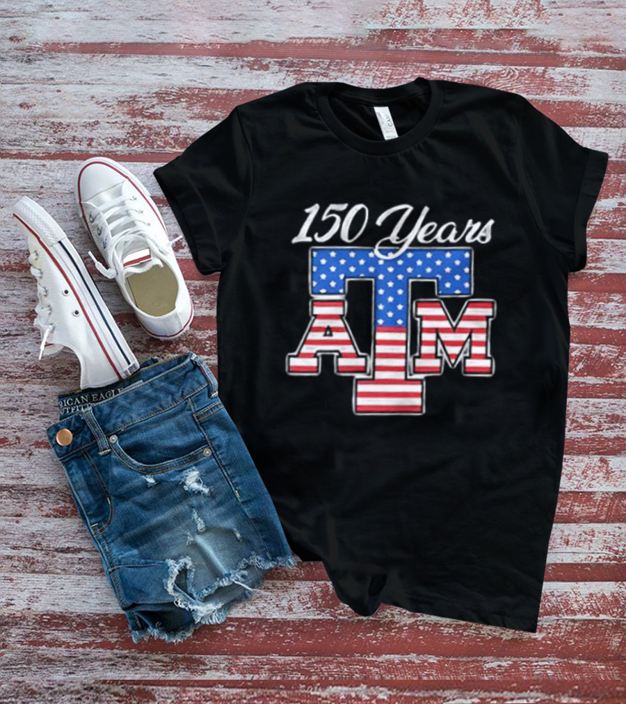 Texas A And M 150 Years 1876 2026 USA Stars And Stripes 2 Sided T-Shirt