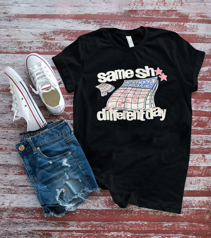 Same Sh Different Day Broken Planet Calendar Month T-Shirt