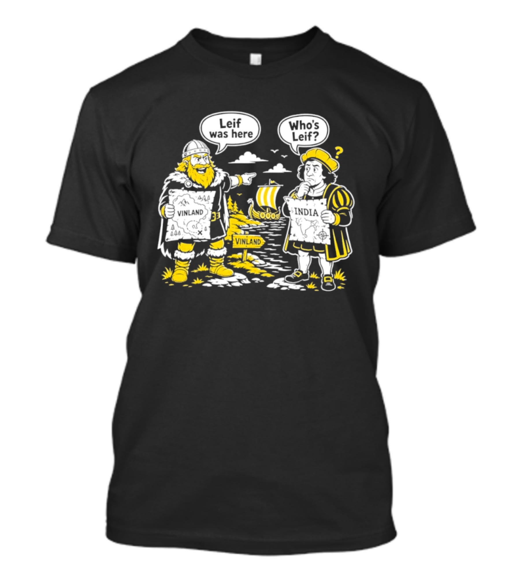 Leif Was Here Vinland Who's Leif India T-Shirt