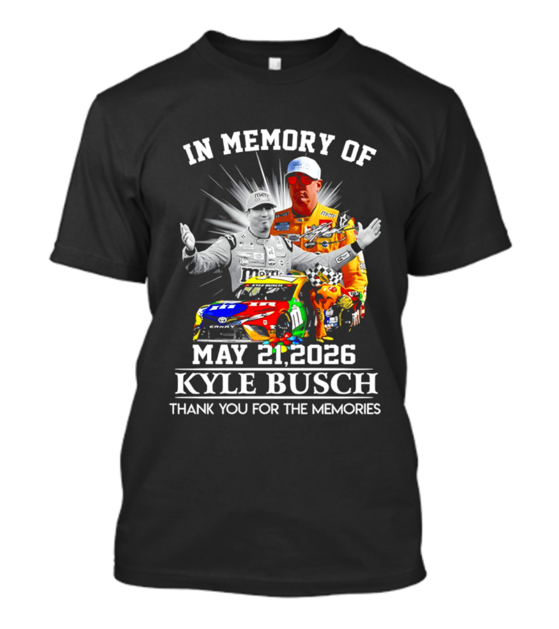 In Memory Of Kyle Busch May 21 2026 Thank You For The Memories T-Shirt