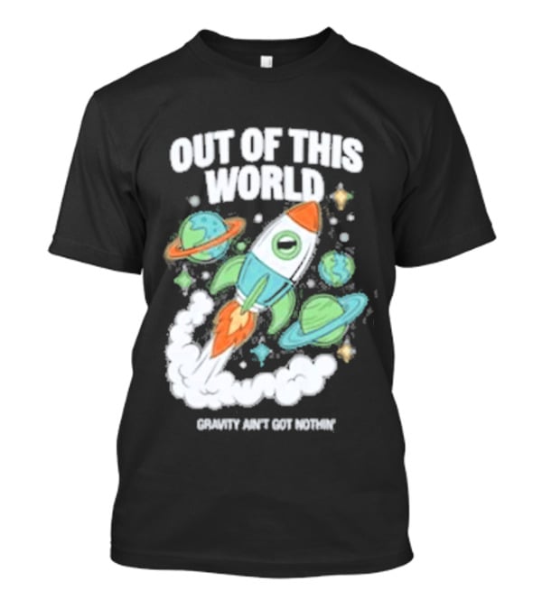 Out Of This World Rocket Just Got Bigger Planets Space Adventure T-Shirt
