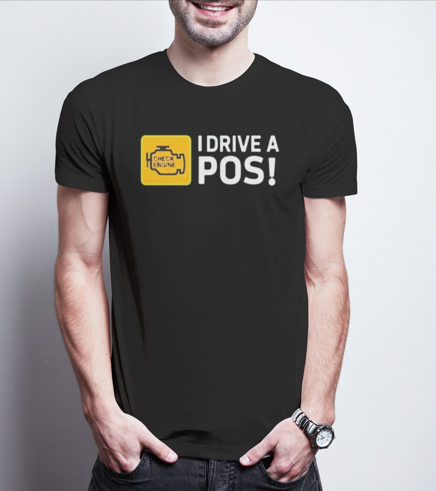 Check Engine Light I Drive A Pos Automotive Humor T-Shirt