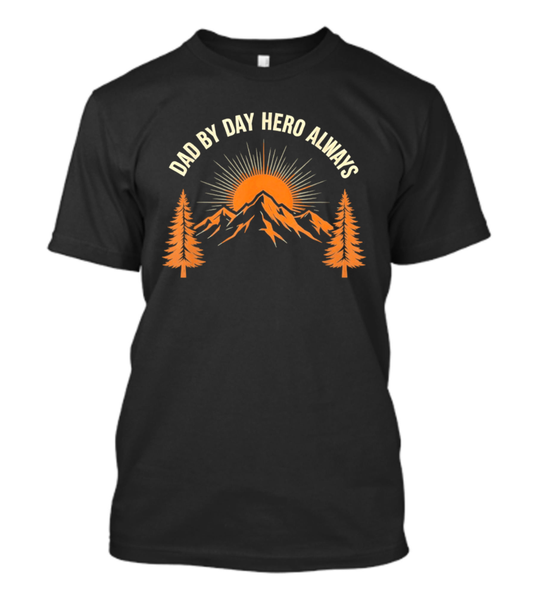 Dad By Day Hero Always Sunset Mountain Pine Trees T-Shirt