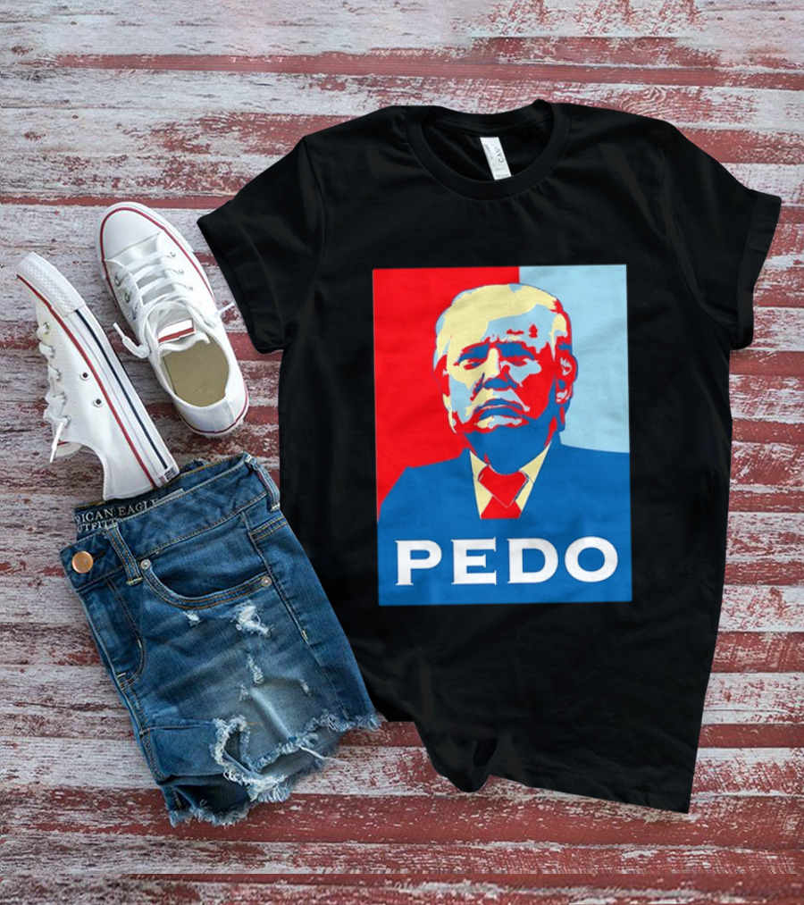 PEDO Donald Trump T-Shirt