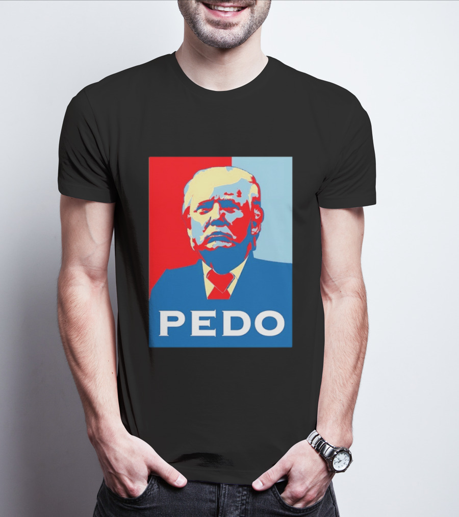PEDO Donald Trump T-Shirt