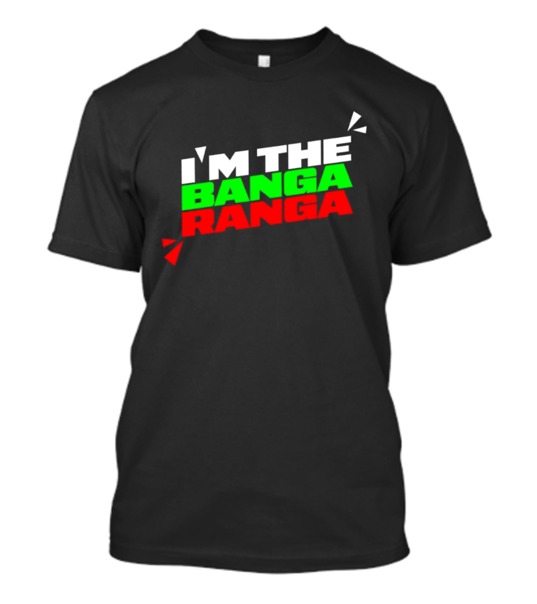 I'm The Banga Ranga Colorful Bold Text Fun T-Shirt