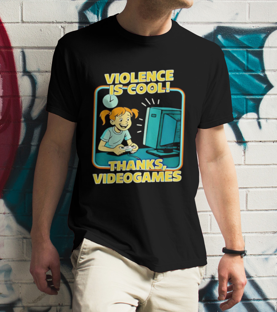 Violence Is Cool Thanks Videogames Gaming Humor T-Shirt