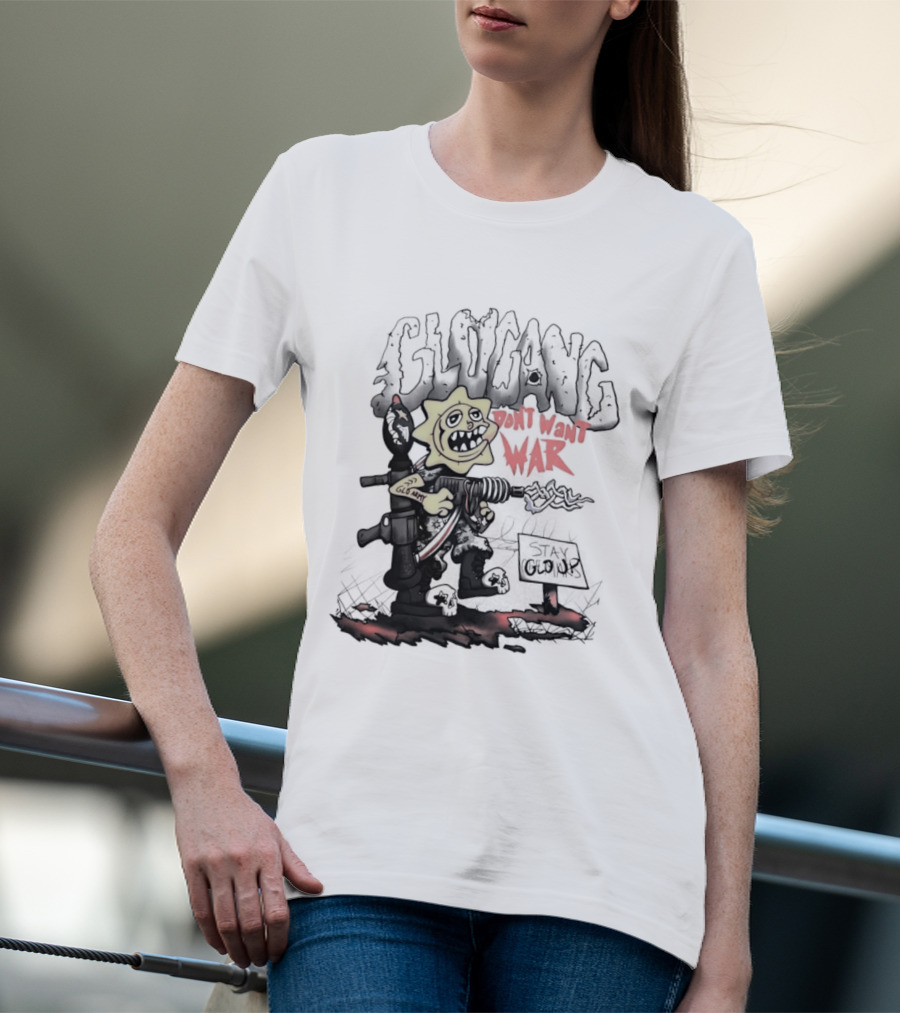 Glo Man Glo Gang Don't Want War Glo Army Stay Glo Up T-Shirt
