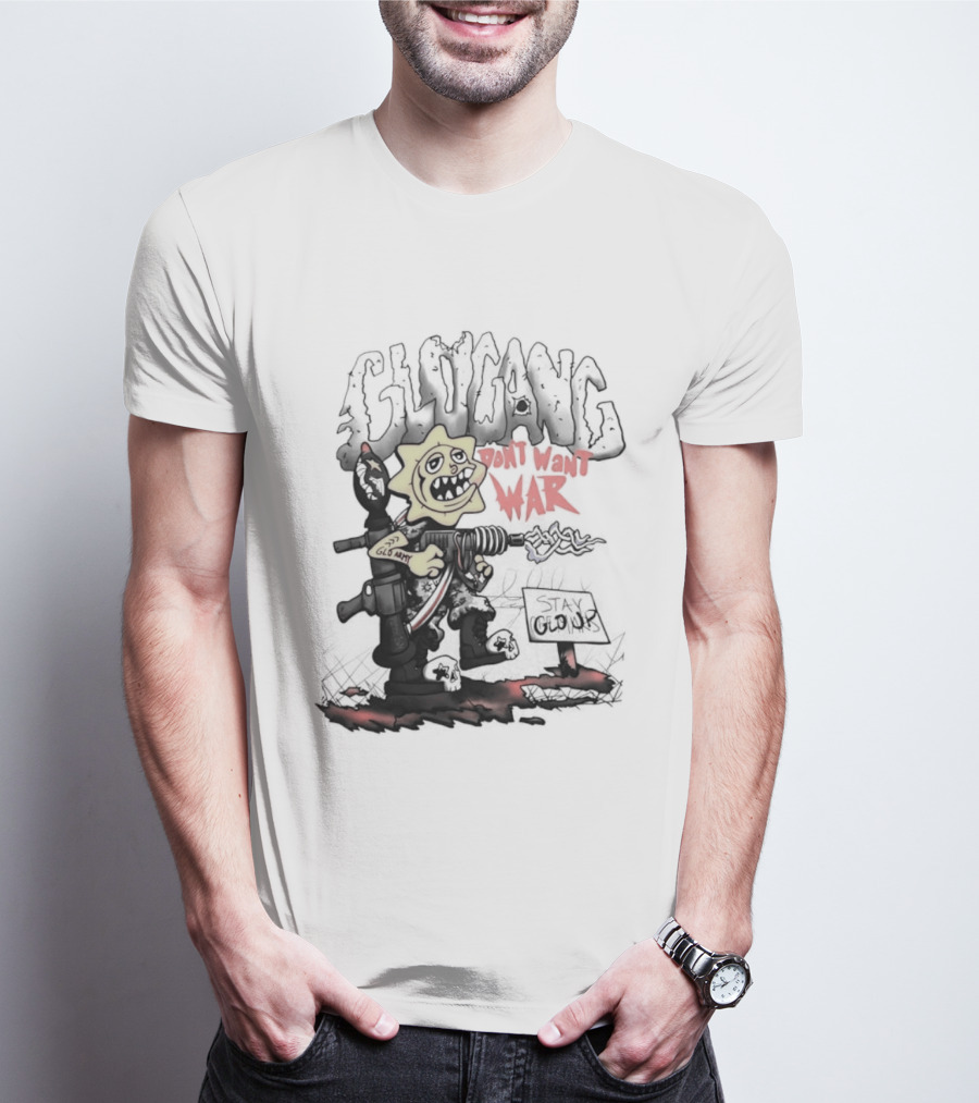 Glo Man Glo Gang Don't Want War Glo Army Stay Glo Up T-Shirt