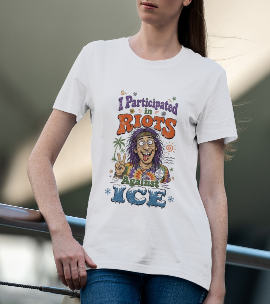 I Participated In Riots Against ICE Peace Sign Tie Dye Hippie T-Shirt