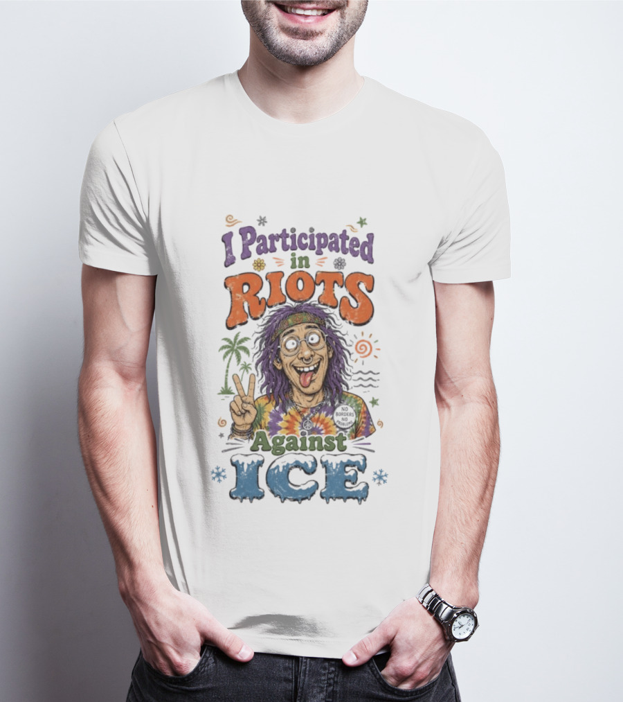 I Participated In Riots Against ICE Peace Sign Tie Dye Hippie T-Shirt