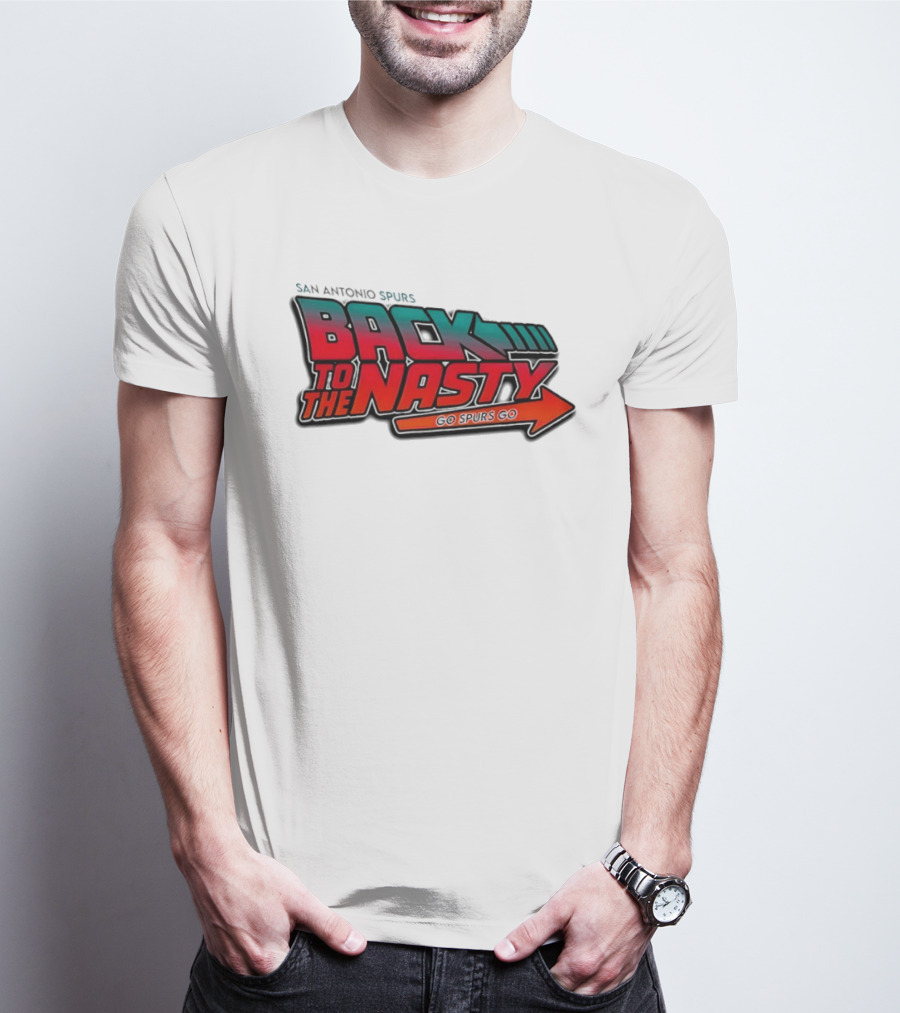 San Antonio Spurs Back To The Nasty Go Spurs Go T-Shirt
