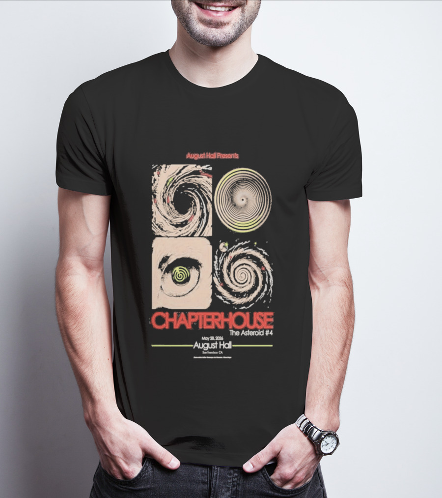 August Hall Presents Chapterhouse The Asteroid #4 San Francisco CA May 29 2026 T-Shirt