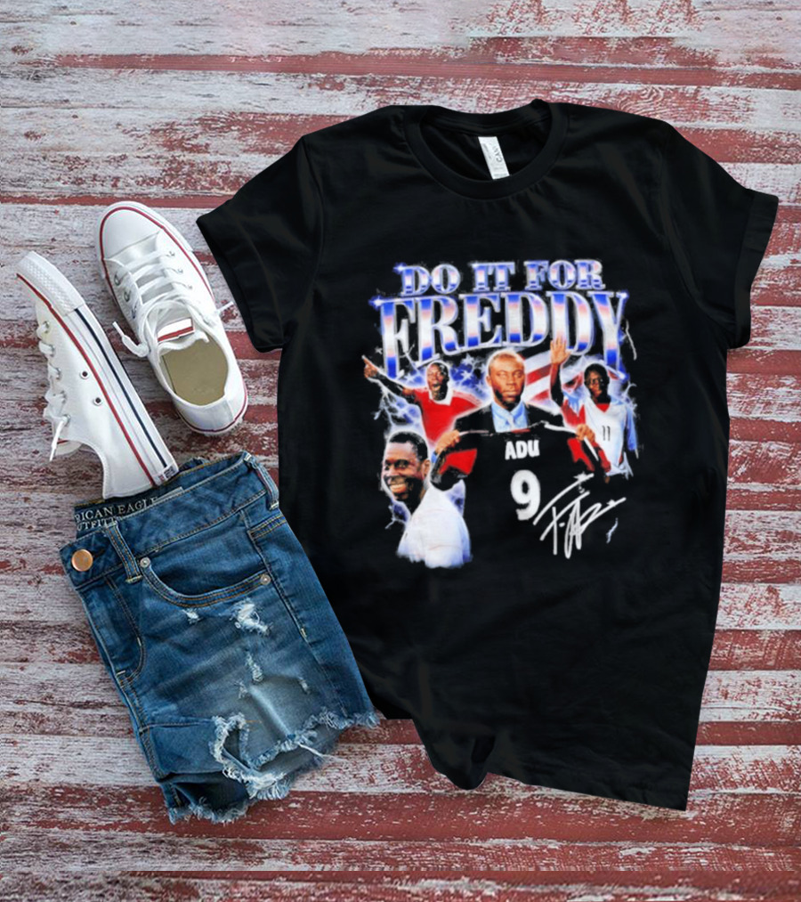 Do It For Freddy Adu 9 USA Soccer Star T-Shirt