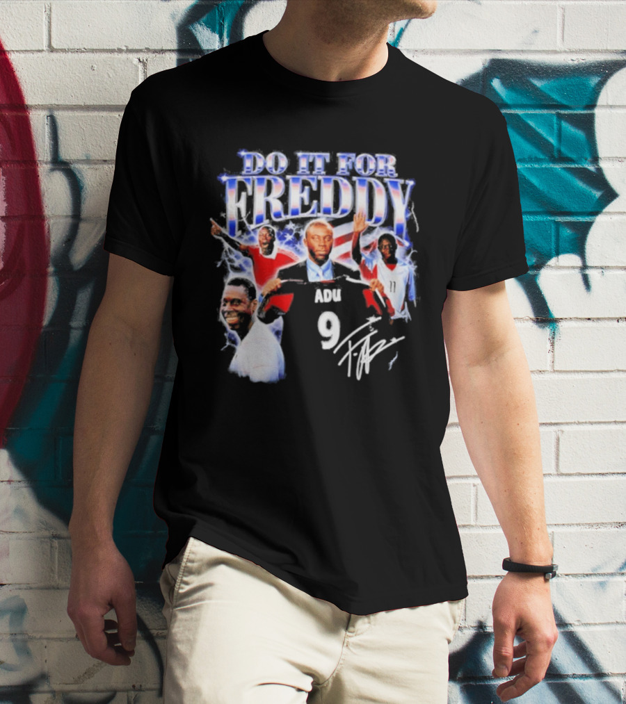 Do It For Freddy Adu 9 USA Soccer Star T-Shirt