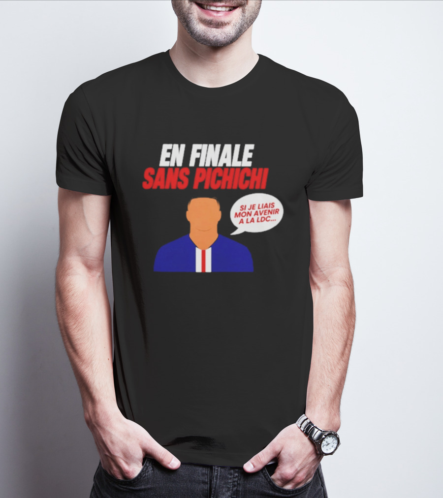 En Finale Sans Pichichi Si Je Liais Mon Avenir à La LDC T-Shirt