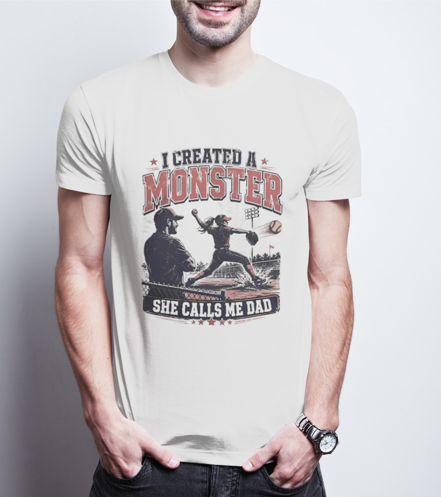 Fastpitch Softball She Calls Me Dad I Created A Monster T-Shirt