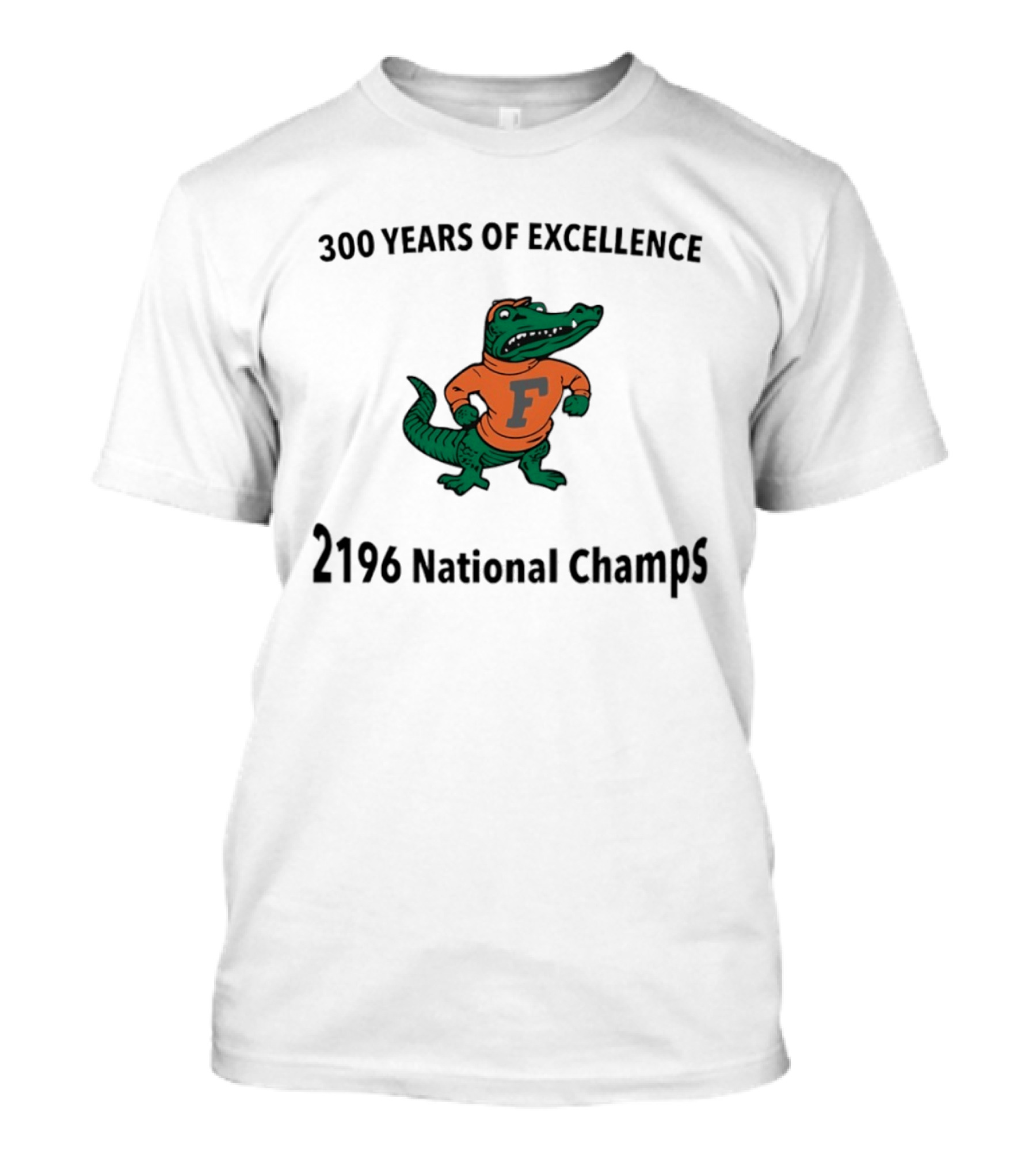Florida Gators 300 Years Of Excellence 2196 National Champs T-Shirt