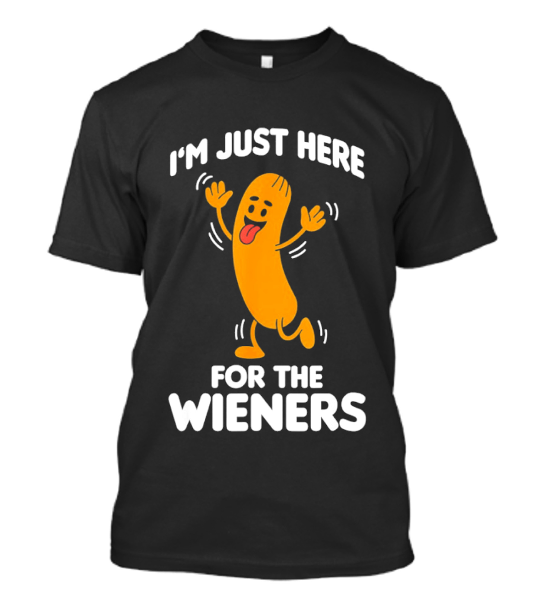 I'm Just Here For The Wieners Funny Sausage Cartoon T-Shirt