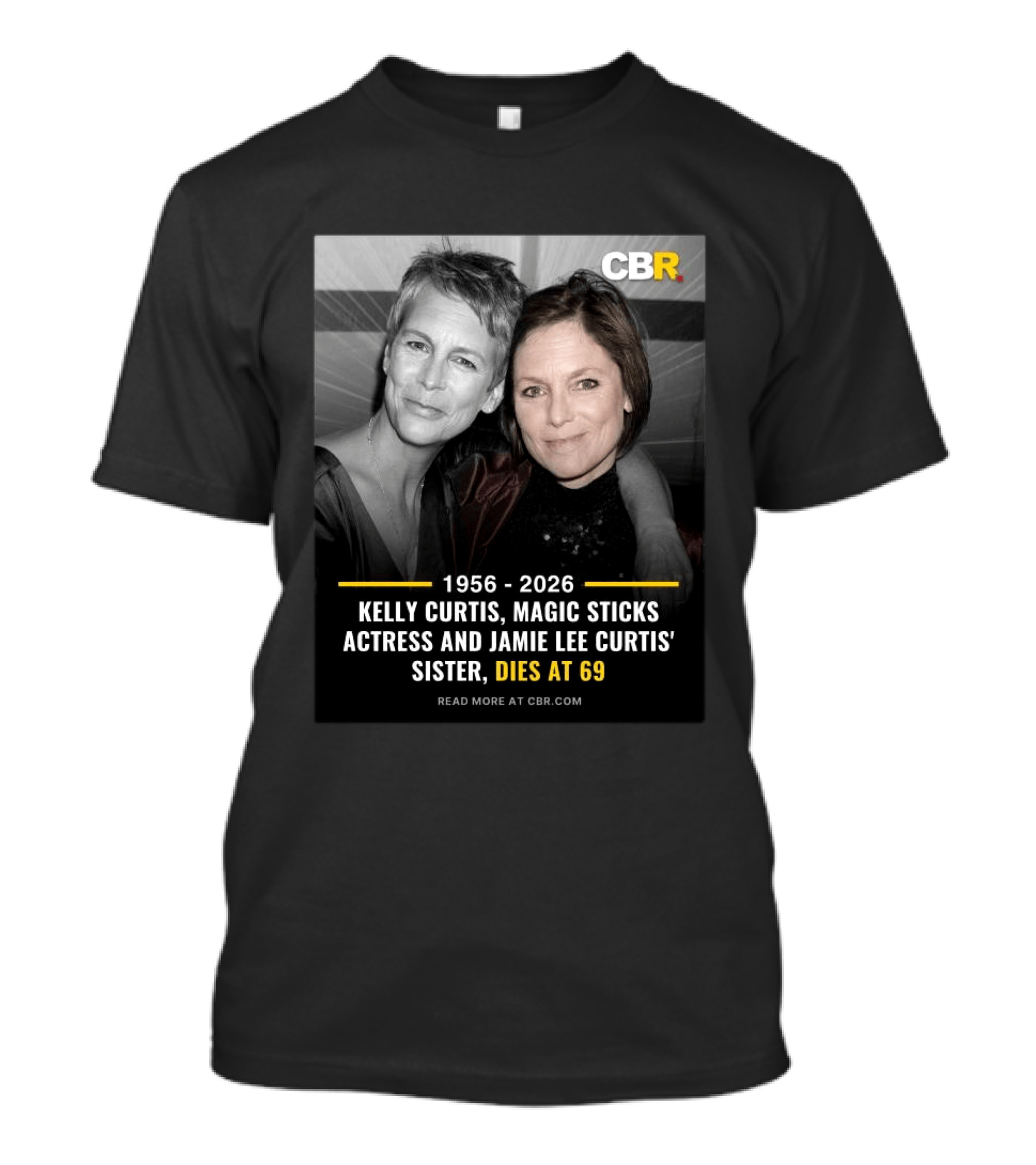Kelly Curtis 1956 2026 CBR Magic Sticks Actress Jamie Lee Curtis Sister Dies At 69 T-Shirt