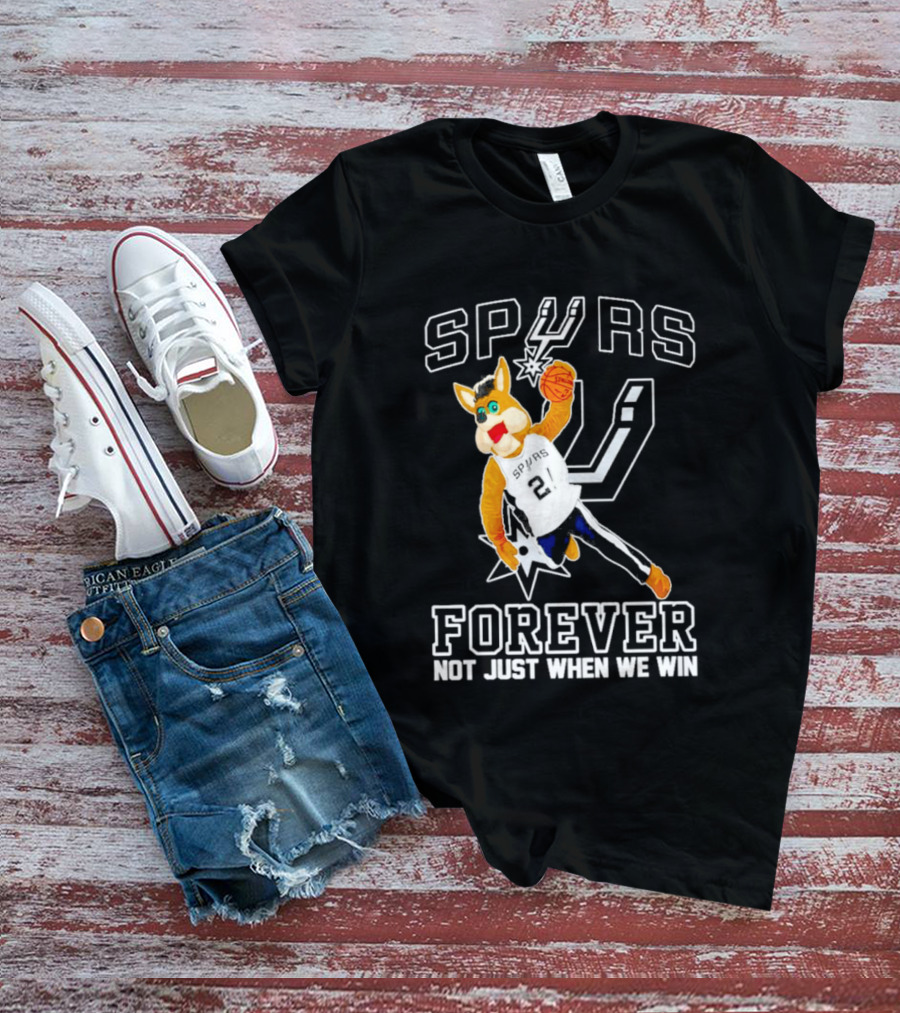 SPURS Forever Not Just When We Win T-Shirt