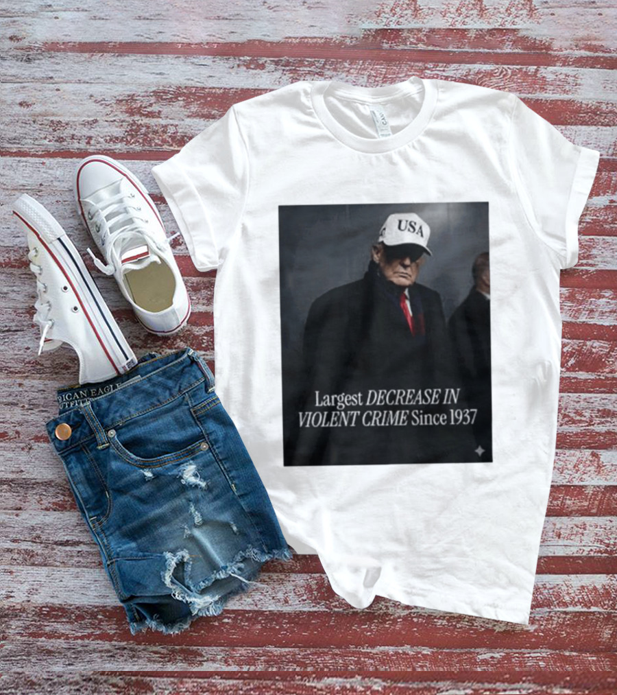 Trump USA Hat Largest Decrease In Violent Crime Since 1937 T-Shirt