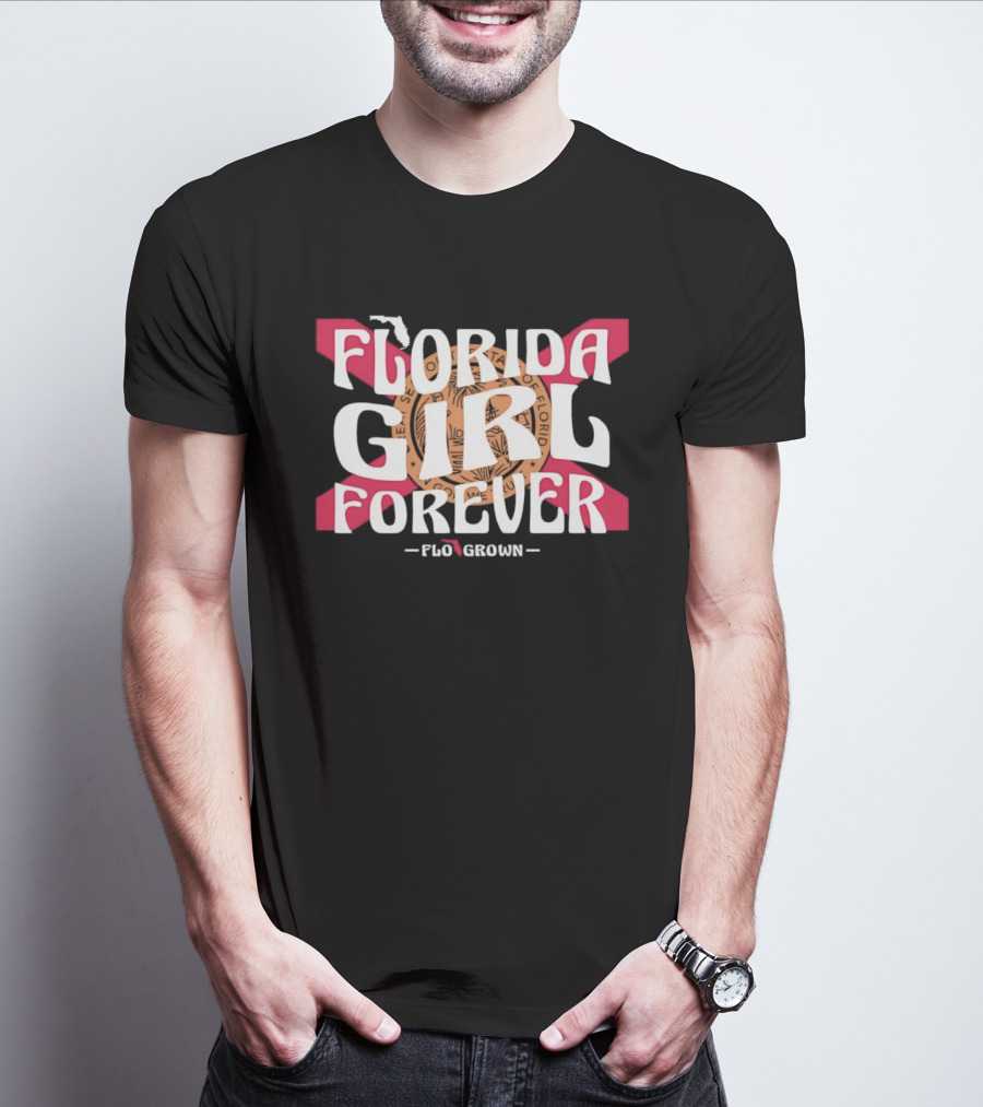 Florida Girl Forever Flo Grown State Flag Seal Sunshine Peninsula T-Shirt