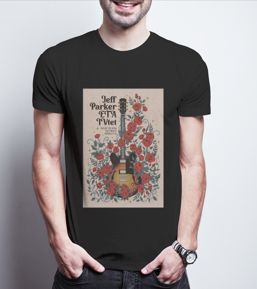 Jeff Parker ETA IVTet August 22 2026 The Freight Berkeley CA Guitar And Roses T-Shirt