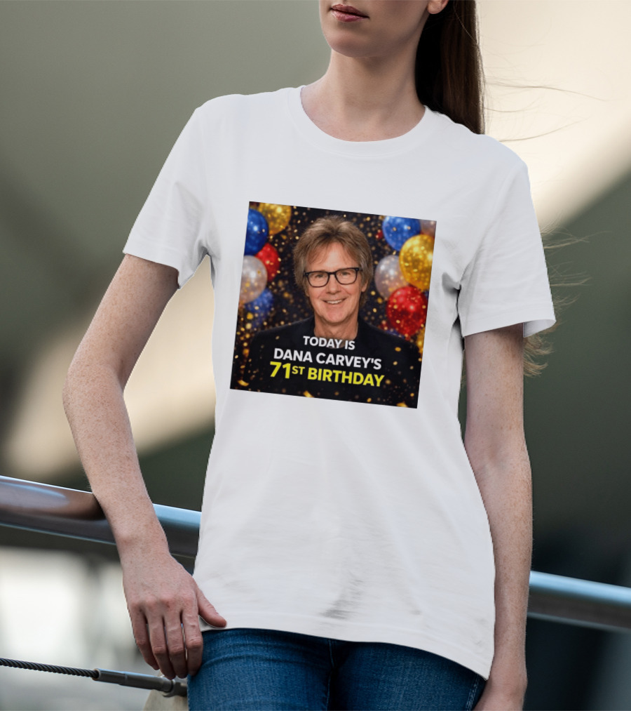 Today Is Dana Carvey's 71st Birthday Celebration June 2 1955 T-Shirt