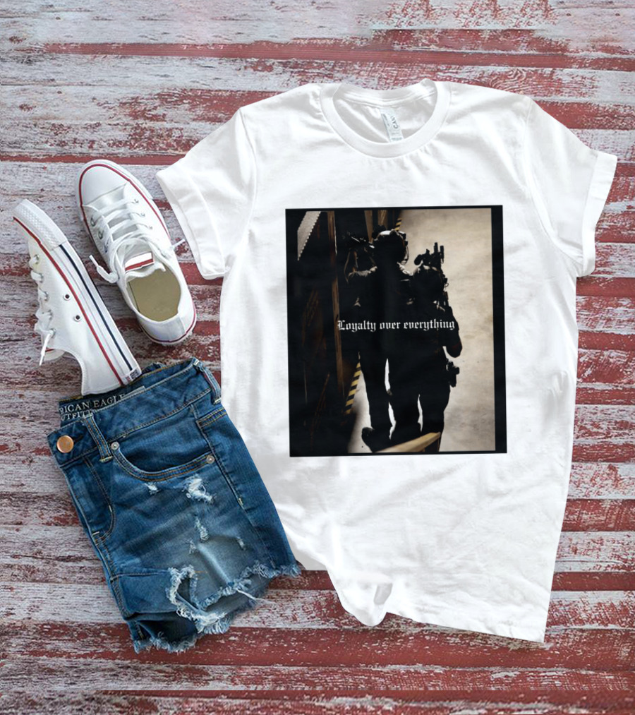 Loyalty Over Everything Tactical T-Shirt
