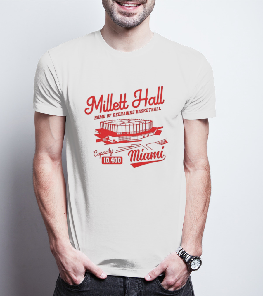 Millett Hall Home Of Redhawks Basketball Miami Capacity 10100 T-Shirt