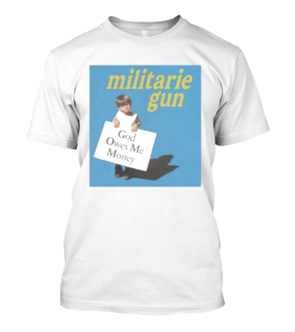 Militarie Gun God Owes Me Money Vintage Child Protest T-Shirt