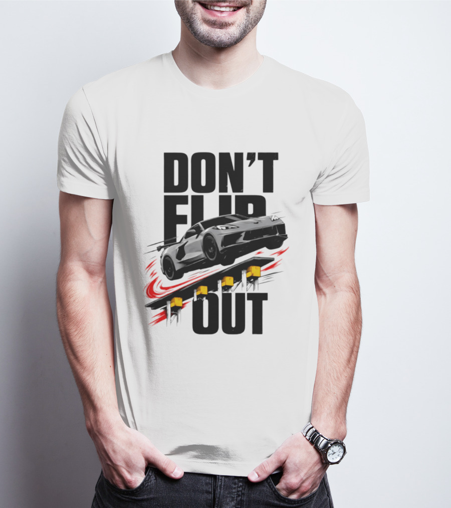 Don't Flip Out Race Car Thrill 2026 Adventure T-Shirt