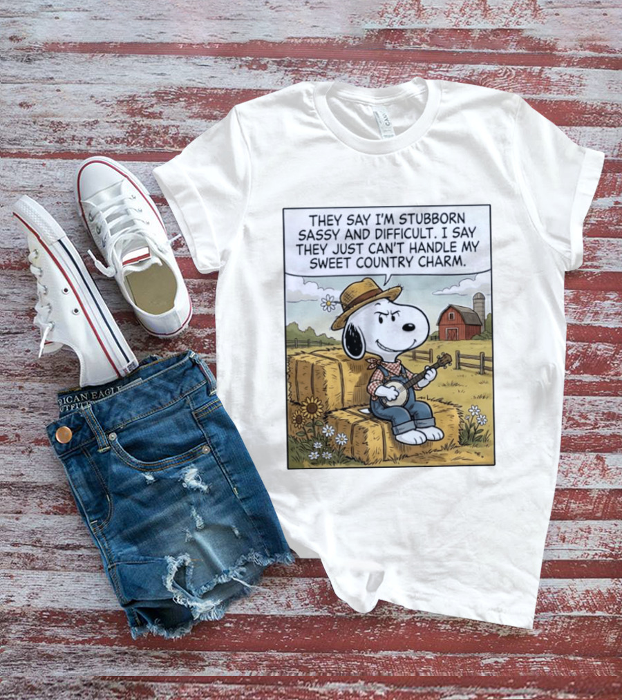 Snoopy Peanuts I'm Stubborn Sassy And Difficult Can't Handle Sweet Country Charm T-Shirt
