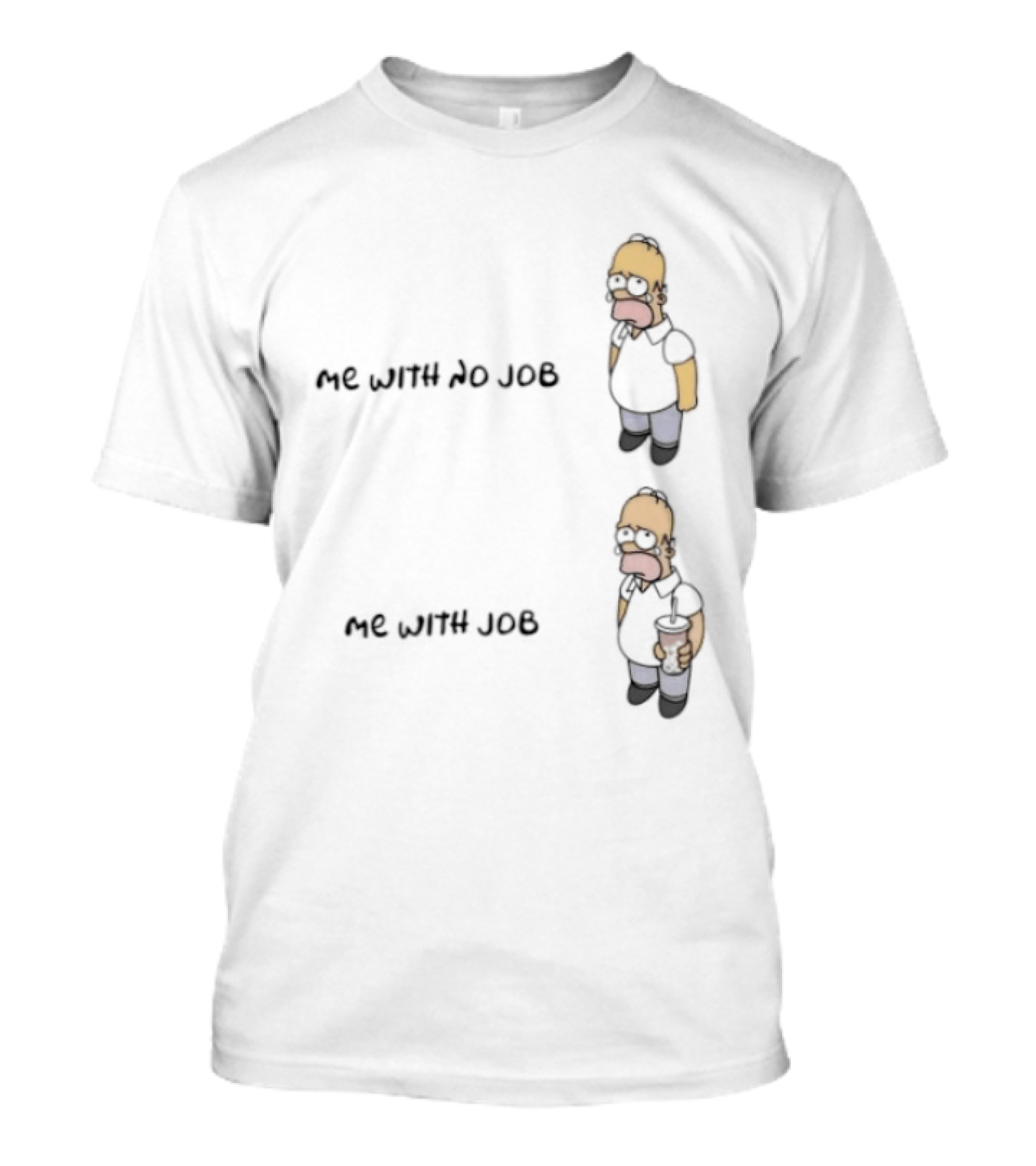 Homer Simpson Me With No Job Me With Job T-Shirt