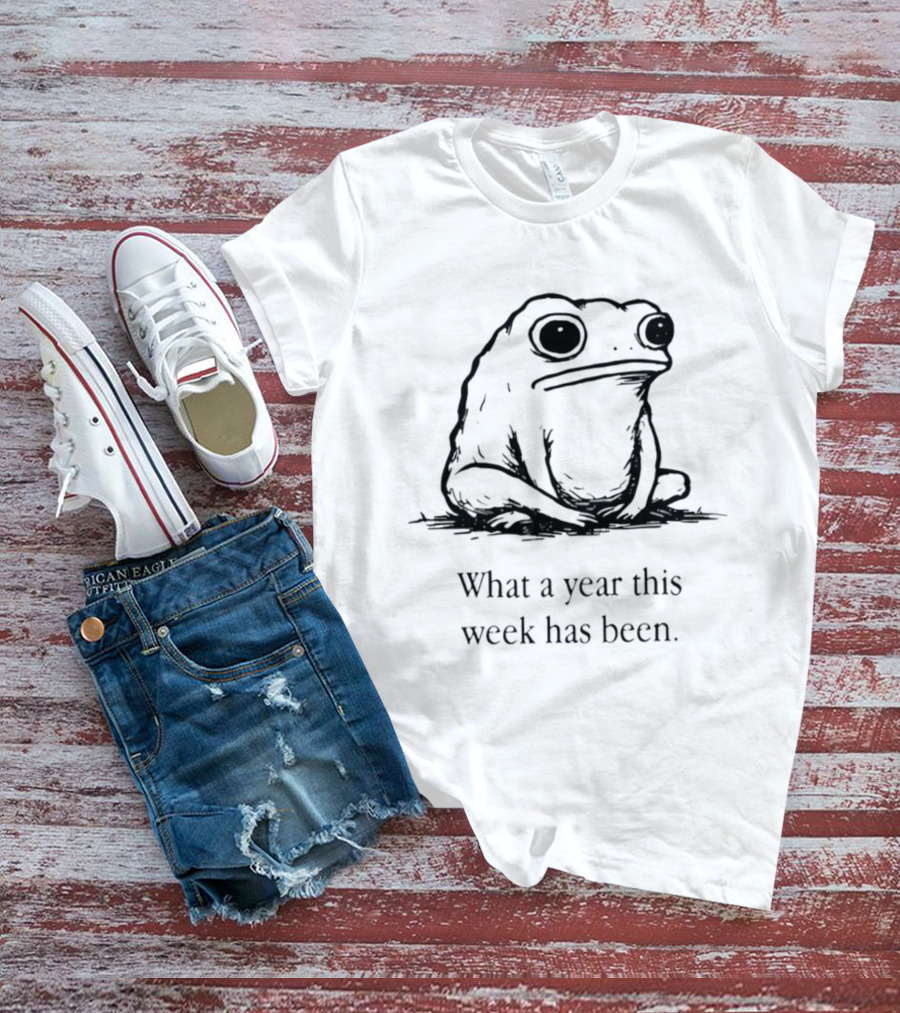 What A Year This Week Has Been Frog T-Shirt
