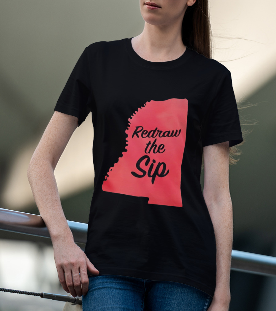 Redraw The Sip Mississippi T-Shirt