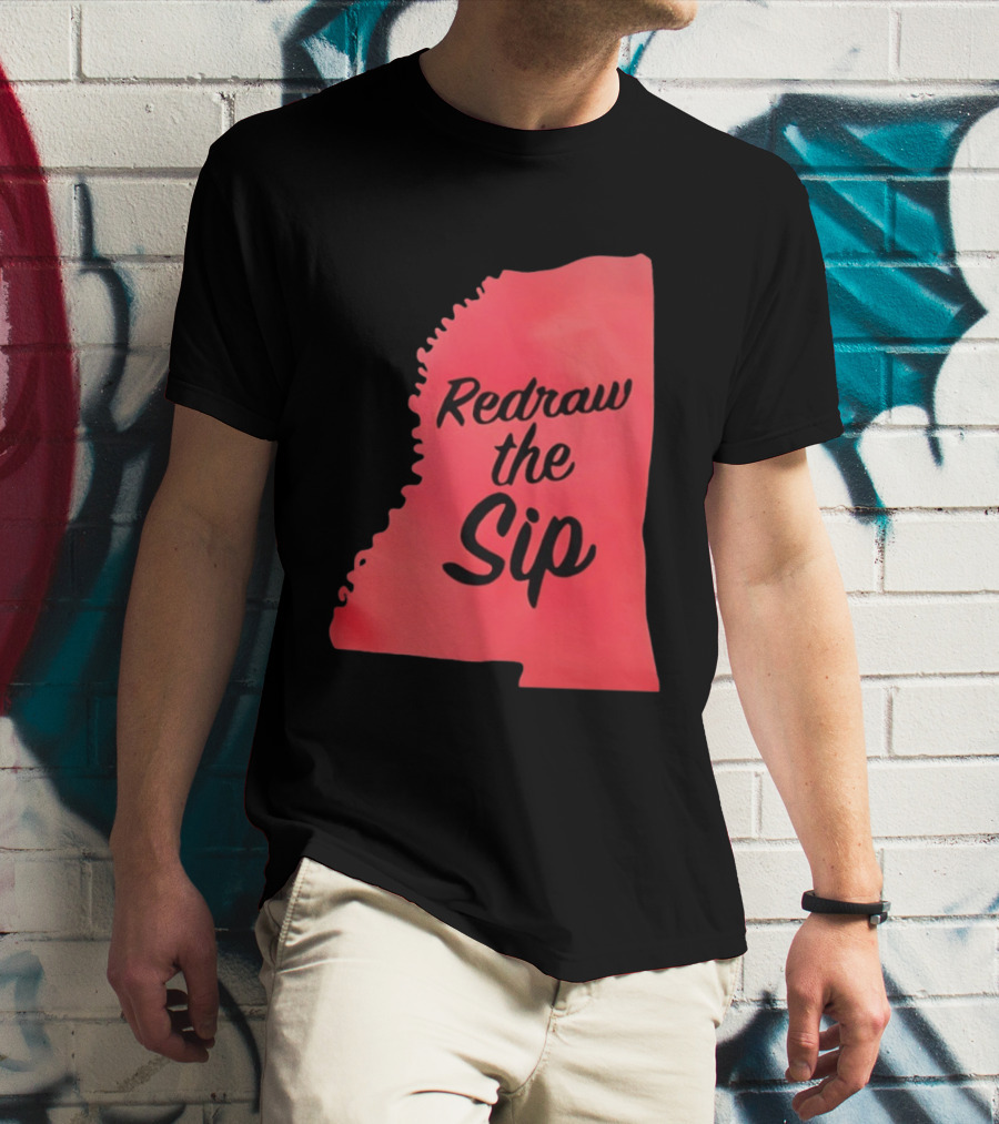 Redraw The Sip Mississippi T-Shirt