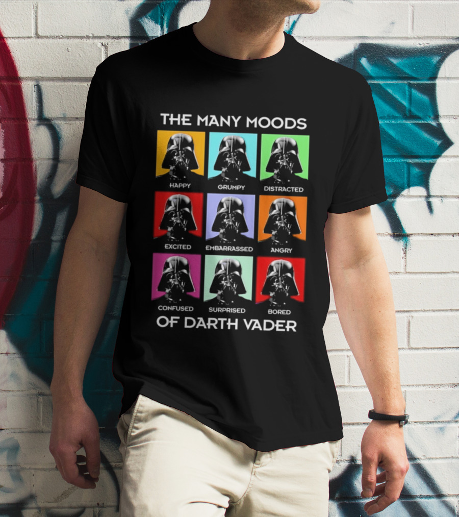 The Many Moods Of Darth Vader Happy Grumpy Distracted Excited Embarrassed Angry Confused Surprised Bored T-Shirt