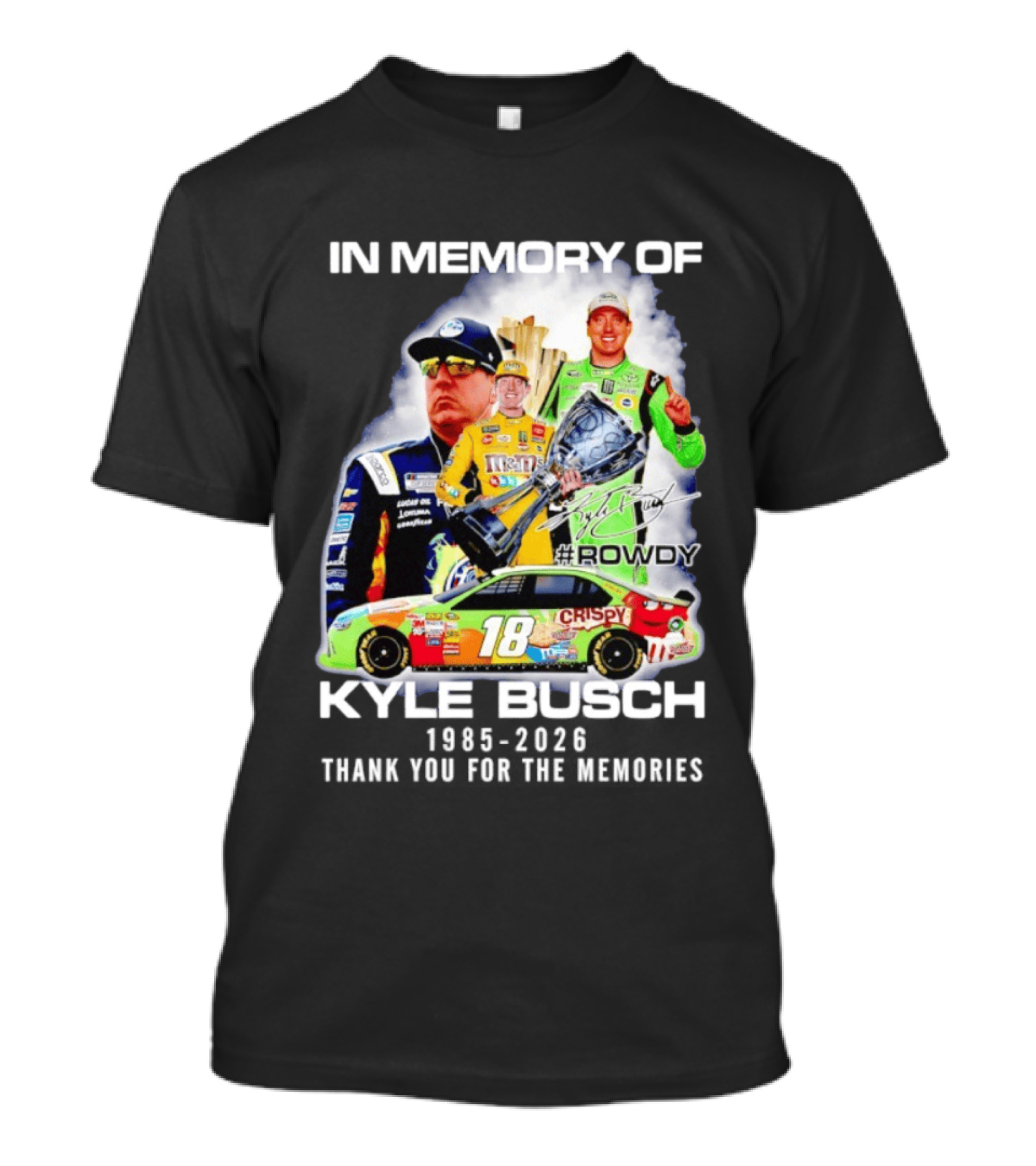 In Memory Of Kyle Busch Rowdy NASCAR 1985 2026 #18 Crispy Racing T-Shirt